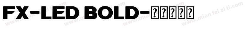 fx-led bold字体转换